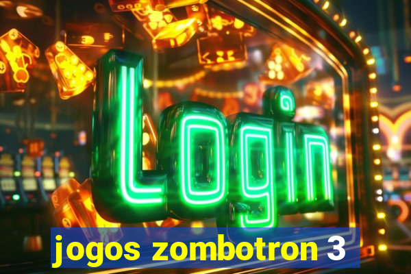 jogos zombotron 3